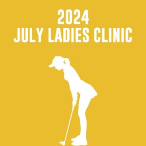 July Ladies Clinic